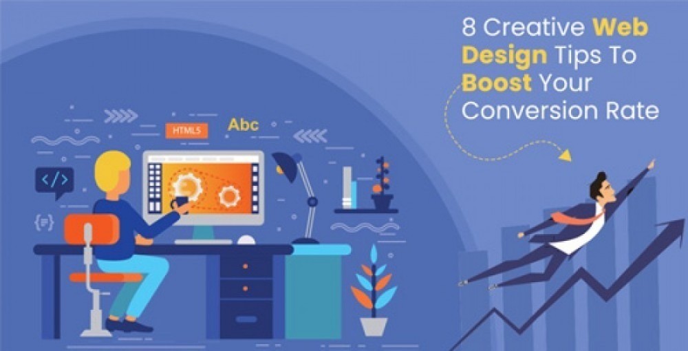 8 Creative Web Design Tips To Boost Your Conversion Rate